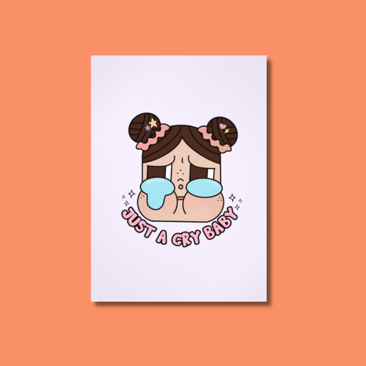 Just A Crybaby Print