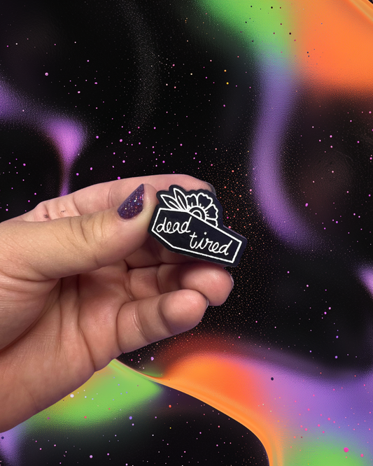 Dead Tired Coffin Acrylic Pin