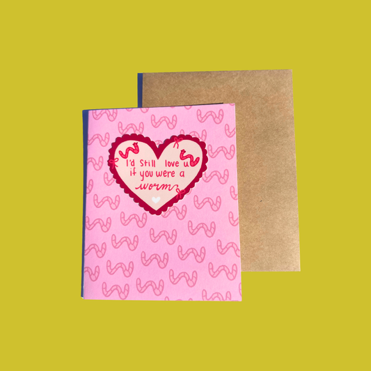 I'd Still Love You As A Worm Sticker Card