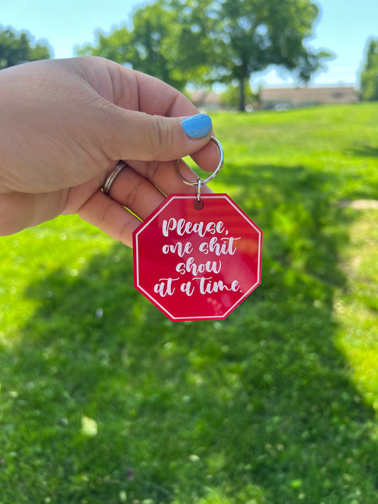 Please, One Shit Show Keychain