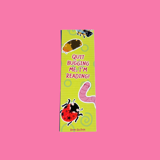 Quit Bugging Me, I'm Reading! Classic Bookmark