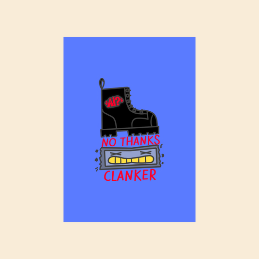 Ai? No Thanks Clanker Print