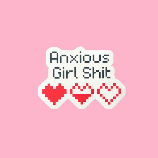 Anxious Girl Shit Sticker